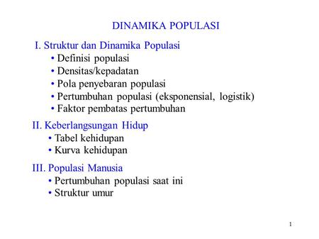 I. Struktur dan Dinamika Populasi • Definisi populasi