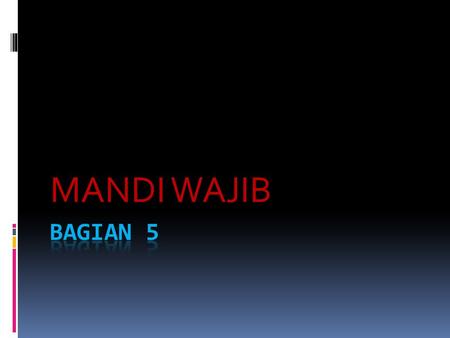 MANDI WAJIB BAGIAN 5.
