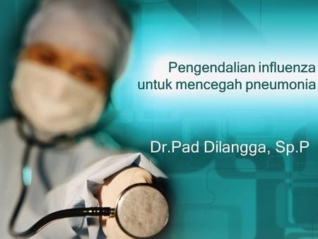 Pengendalian influenza untuk mencegah pneumonia