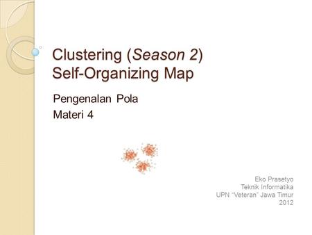 Clustering (Season 2) Self-Organizing Map