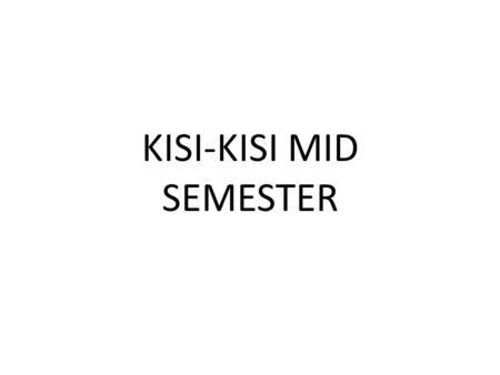 KISI-KISI MID SEMESTER