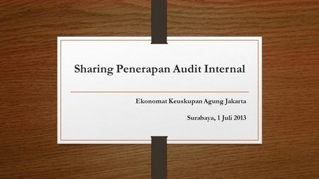 Sharing Penerapan Audit Internal