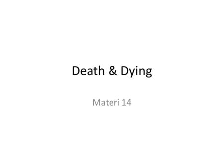 Death & Dying Materi 14.