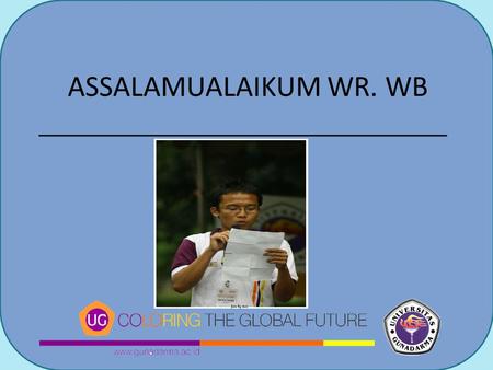 ASSALAMUALAIKUM WR. WB Gunadarma University.