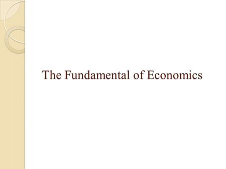 The Fundamental of Economics