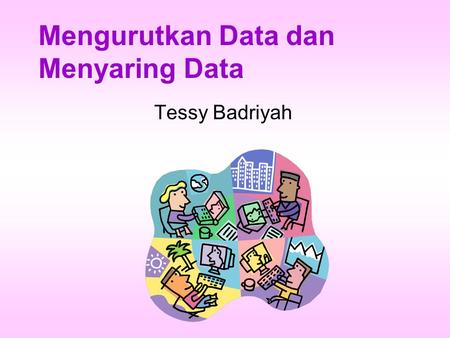 Mengurutkan Data dan Menyaring Data