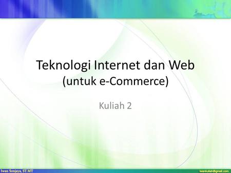 Teknologi Internet dan Web (untuk e-Commerce)