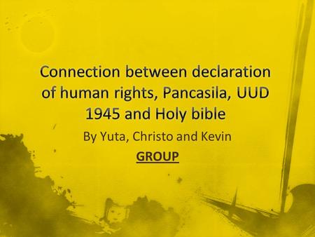 By Yuta, Christo and Kevin GROUP. DECLARATION OF THE CHILD UUD 1945 ! Declaration mengatakan bahwa anak anak berhak mendapatkan perlindungan, dll. Sebagian.