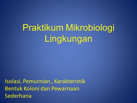 Praktikum Mikrobiologi Lingkungan