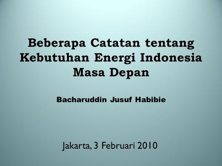Beberapa Catatan tentang Kebutuhan Energi Indonesia Masa Depan