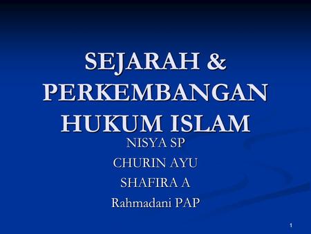 SEJARAH & PERKEMBANGAN HUKUM ISLAM