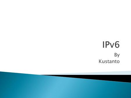 IPv6 By Kustanto.