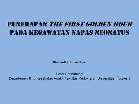 PENERAPAN THE FIRST GOLDEN HOUR PADA KEGAWATAN NAPAS NEONATUS