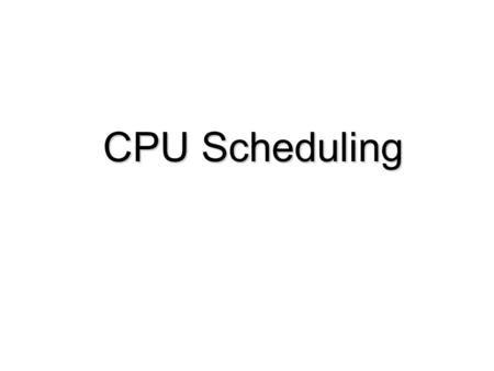 CPU Scheduling.