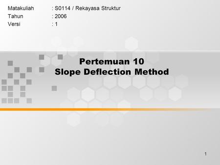 Pertemuan 10 Slope Deflection Method
