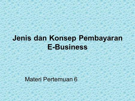 Jenis dan Konsep Pembayaran E-Business