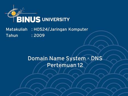 Domain Name System - DNS Pertemuan 12