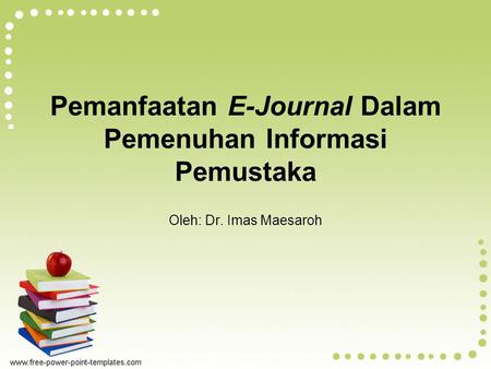 Pemanfaatan E-Journal Dalam Pemenuhan Informasi Pemustaka