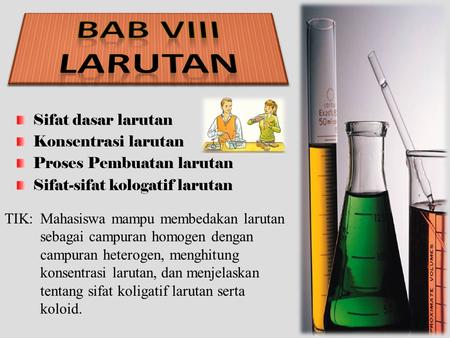 BAB VIII Larutan Sifat dasar larutan Konsentrasi larutan
