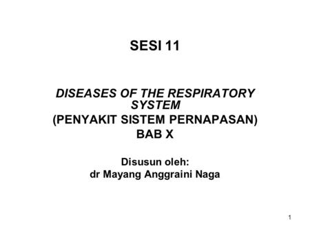 SESI 11 DISEASES OF THE RESPIRATORY SYSTEM