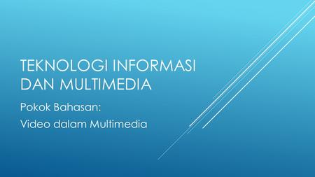 Teknologi informasi dan multimedia