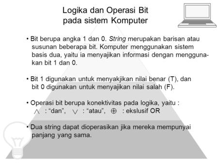 Logika dan Operasi Bit pada sistem Komputer
