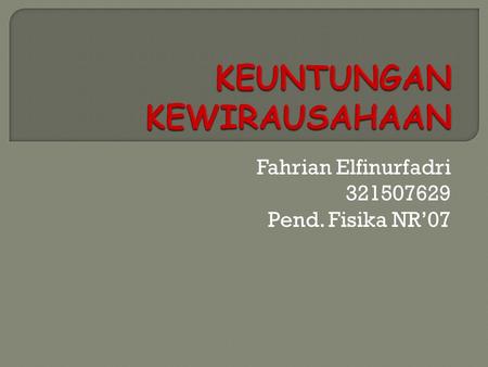 Fahrian Elfinurfadri 321507629 Pend. Fisika NR’07.