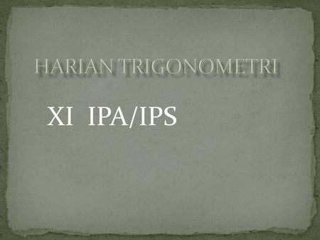 HARIAN TRIGONOMETRI XI IPA/IPS.