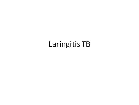 Laringitis TB.
