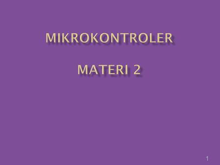 Mikrokontroler Materi 2