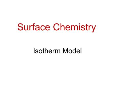 Surface Chemistry Isotherm Model.