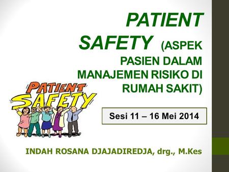 Patient Safety (ASPEK PASIEN DALAM MANAJEMEN RISIKO DI RUMAH SAKIT)