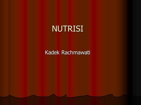 NUTRISI Kadek Rachmawati.