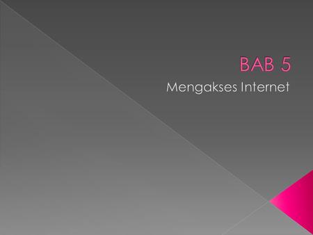 BAB 5 Mengakses Internet.