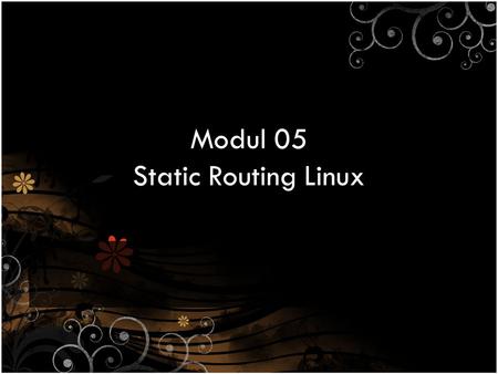 Modul 05 Static Routing Linux