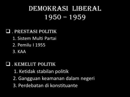 Demokrasi liberal 1950 – Prestasi Politik . Kemelut politik