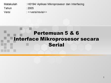 Pertemuan 5 & 6 Interface Mikroprosesor secara Serial