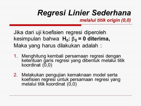 Regresi Linier Sederhana melalui titik origin (0,0)