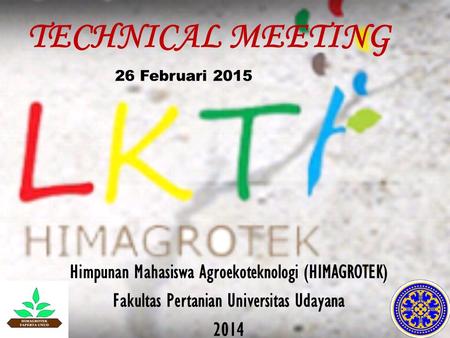 TECHNICAL MEETING Himpunan Mahasiswa Agroekoteknologi (HIMAGROTEK)