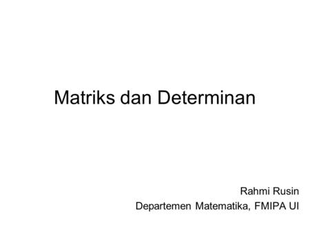 Matriks dan Determinan