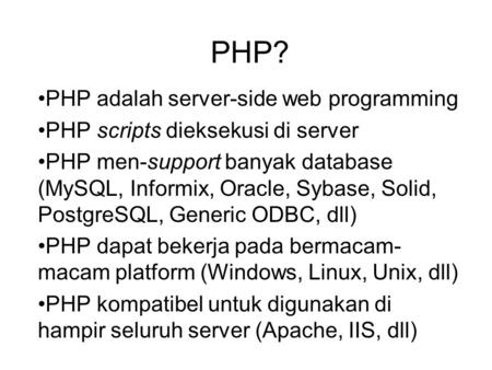 PHP? PHP adalah server-side web programming