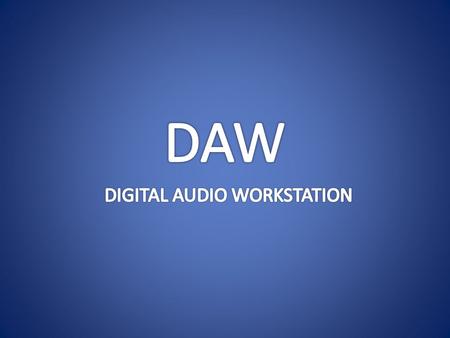DIGITAL AUDIO WORKSTATION