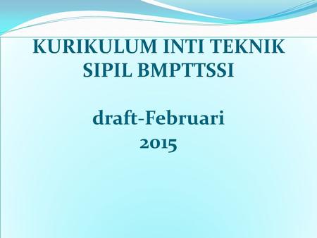 KURIKULUM INTI TEKNIK SIPIL BMPTTSSI draft-Februari 2015