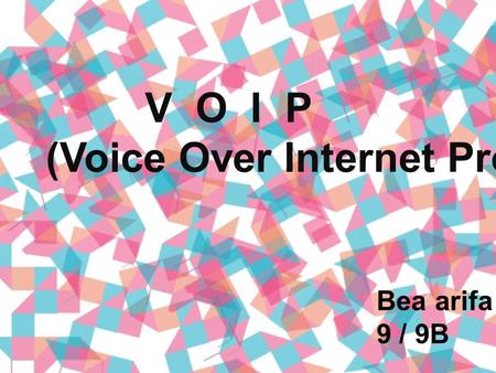V O I P (Voice Over Internet Protocol)