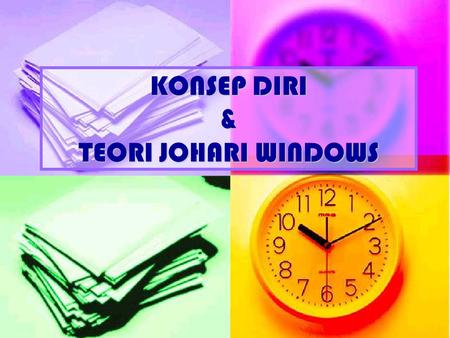 KONSEP DIRI & TEORI JOHARI WINDOWS