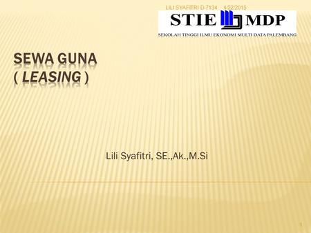 SEWA GUNA ( LEASING ) Lili Syafitri, SE.,Ak.,M.Si LILI SYAFITRI D-7134