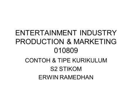 ENTERTAINMENT INDUSTRY PRODUCTION & MARKETING