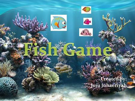 Created by: Juju Juhaeriyah. Pengantar Fish game merupakan aplikasi mobile game java sederhana yang dibuat dengan menggunakan Game canvas. Mengandung.