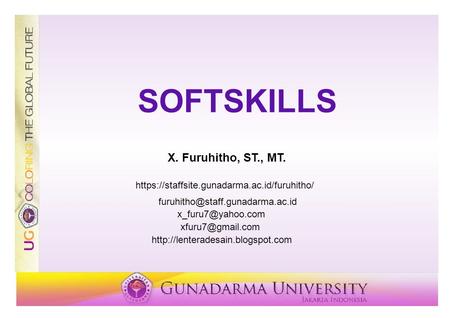 SOFTSKILLS X. Furuhitho, ST., MT.