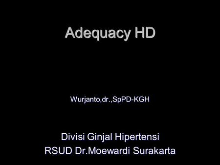 Adequacy HD Divisi Ginjal Hipertensi RSUD Dr.Moewardi Surakarta